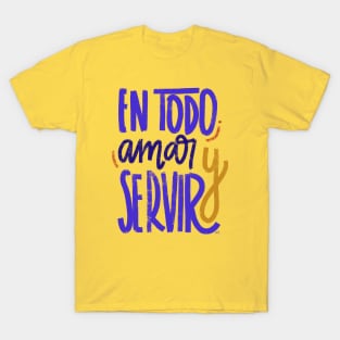 En todo amar y servir - colores T-Shirt